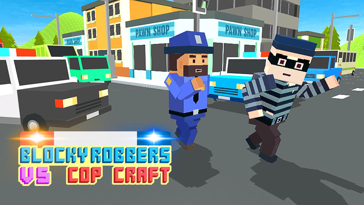 Blocky Robbers VS Cop Craft 3D