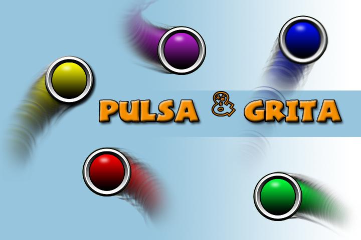 Pulsa y Grita