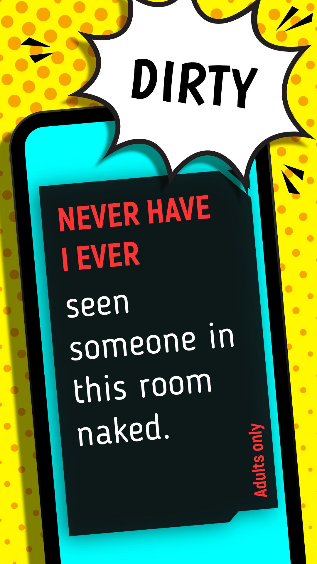 Never Have I Ever: Dirty