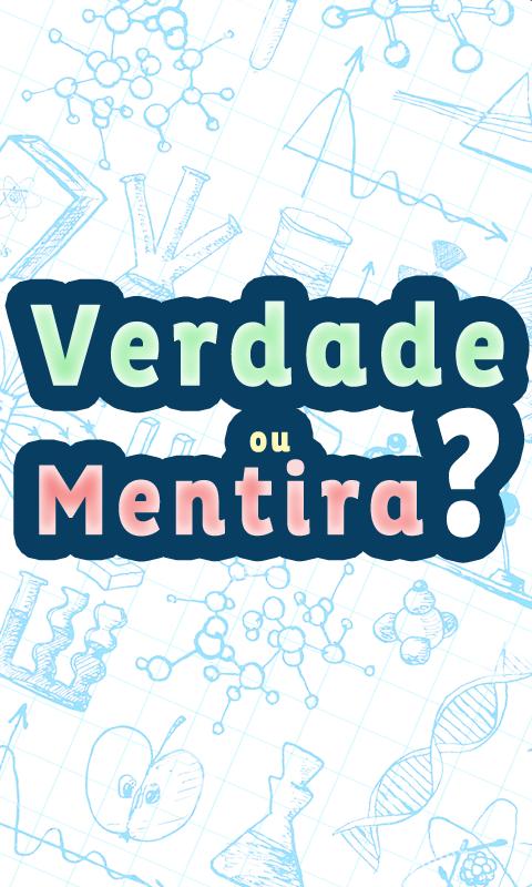 Verdade ou Mentira? Perguntas